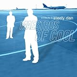 Maestros of Cool: a Tribute to Steely Dan