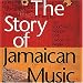 Tougher Than Tough - Story of Jamaican Music
