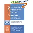 Acceptance and Commitment Therapy for Anxiety Disorders: A Practitioner's Treatment Guide to Using Mindfulness,... by Georg H. Eifert, John P. Forsyth, and Steven C. Hayes