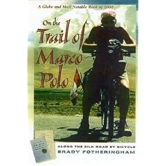 On the trail of Marco Polo: Along the Silk Road by bicycle