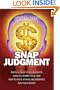 Snap Judgment: When to Trust Your Instincts, When to Ignore Them, and How to Avoid Making Big Mistakes with Your Money