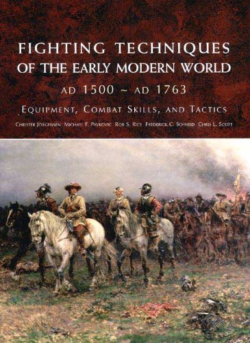 Fighting Techniques of the Early Modern World: Equipment, Combat Skills, and Tactics (Fighting Techniques)
