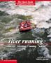 River Running : Canoeing - Kayaking - Rowing - Rafting