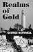 Realms of Gold : The Colorful Writers of San Francisco, 1850-1950 (California Literary Heritage)