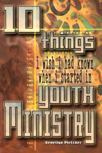 10 Things I Wish I Had Known When I Started in Youth Ministry
