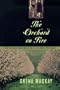 Orchard On Fire: A Novel