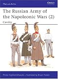 The Russian Army of the Napoleonic Wars (2) : Cavalry 1799-1814 (Men-At-Arms Series, 189)