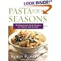 Pasta for All Seasons: 125 Vegetarian Pasta Recipes for Family and Friends