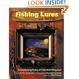 Classic Fishing Lures and Tackle: An Entertaining History of Collectible Fishing Gear... by Eric L. Sorenson and Howard Lambert