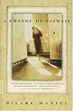 A Change of Climate: A Novel Hilary Mantel