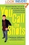 You Call the Shots: Succeed Your Way-- And Live the Life You Want-- With the 19 Essential Secrets of Entrepreneurship