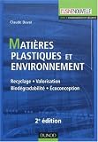 Matières plastiques et environnement : Recyclage, valorisation, biodégradabilité, écoconception