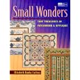 Small Wonders: Tiny Treasures in Patchwork and Applique by  Elizabeth HamCarlson