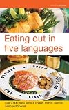 Eating Out in Five Languages Over 10,000 Menu Terms in English, French, German, Italian, Spanish
