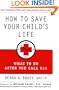 How to Save Your Child's Life: What to Do After You Call 911
