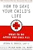 How to Save Your Child's Life: What to Do After You Call 911