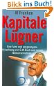 Kapitale L�gner. Eine faire und ausgewogene Betrachtung der Bush-Bande