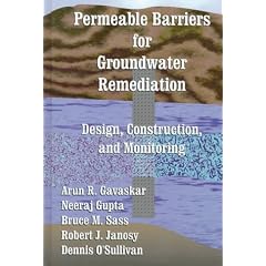 Permeable Barriers for Groundwater Remediation: Design, Construction, and Monitoring