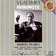 Vladimir Horowitz: Favorite Encores