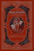 Bibliotopia Or, Mr. Gilbar's Book of Books & Catch-all of Literary Facts And Curiosities