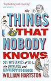 "The Things That Nobody Knows 501 Mysteries of Life, the Universe and Everything" av William Hartston