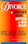 Divorce: A Woman's Guide to Getting a Fair Share