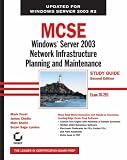 MCSE: Windows Server 2003 Network Infrastructure Planning and Maintenance Study Guide (70-293)