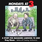 Mondays at 3: A Story for Managers Learning to Lead | [Greg Giesen]