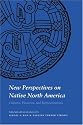 New Perspectives on Native North America: Cultures, Histories, and Representations