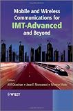 Mobile and Wireless Communications for IMT-Advanced and Beyond