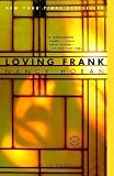 By Nancy Horan: Loving Frank: A Novel