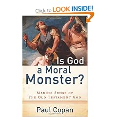 Is God a Moral Monster?: Making Sense of the Old Testament God