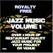 ROYALTY FREE* JAZZ MUSIC VOLUME 1