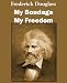 My Bondage and My Freedom My Bondage and My Freedom