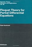 Floquet Theory for Partial Differential Equations (Operator Theory: Advances and Applications)