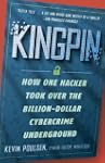 Kingpin: How One Hacker Took Over the...