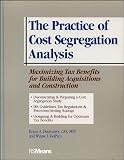 The Practice of Cost Segregation Analysis: Maximizing Tax Bennefits for Building Acquisitions and Construction (RSMeans)