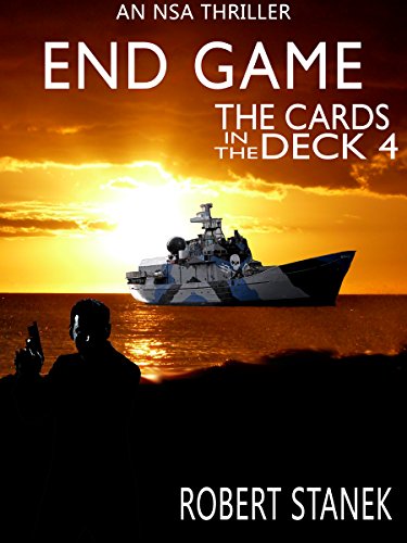 End Game. The Cards in the Deck #4 (An NSA Spy Thriller)