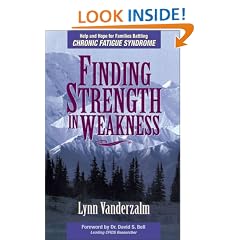 Finding Strength in Weakness: Help and Hope for Families Battling Chronic Fatigue Syndrome