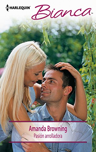 Pasión arrolladora (Bianca) (Spanish Edition)