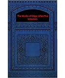 THE WORKS OF EDGAR ALLAN POE Volume 1