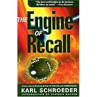 The Engine of Recall by Karl Schroeder and Stephen Baxter