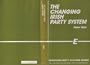 The Changing Irish Party System: Organization, Ideology and Electoral Competition (Recent Changes in European Party Systems)