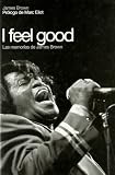 I feel good: Las memorias de James Brown