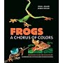 Frogs: A Chorus of Colors