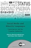 Social Media and Minority Languages : Convergence and the Creative Industries
