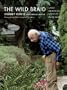 The Wild Braid: A Poet Reflects on a Century in the Garden