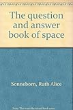 The question and answer book of space