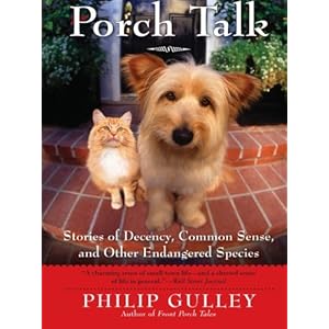 Porch Talk: Stories of Decency, Common Sense, and Other Endangered Species