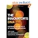 Innovator's DNA: Mastering the Five Skills of Disruptive Innovators